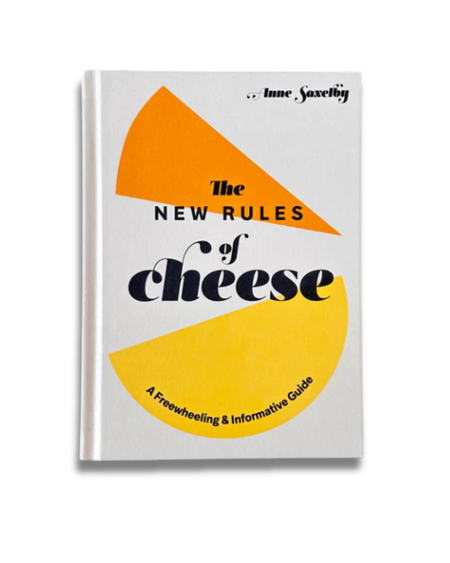 Image is of the book The New Rules of Cheese by Anne Saxelby.